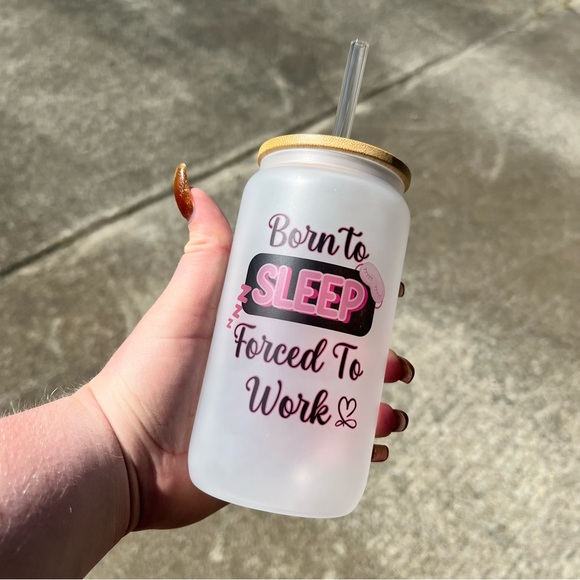 Handmade Born To Sleep Forced To Work 16oz Frosted Glass Cup - Picture 1 of 1